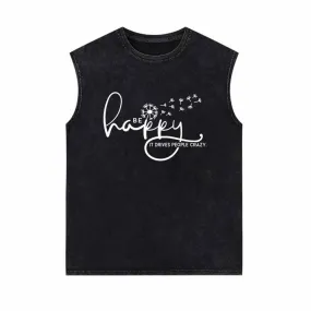 Be Happy It Drives People Crazy Vintage Washed Vest Top