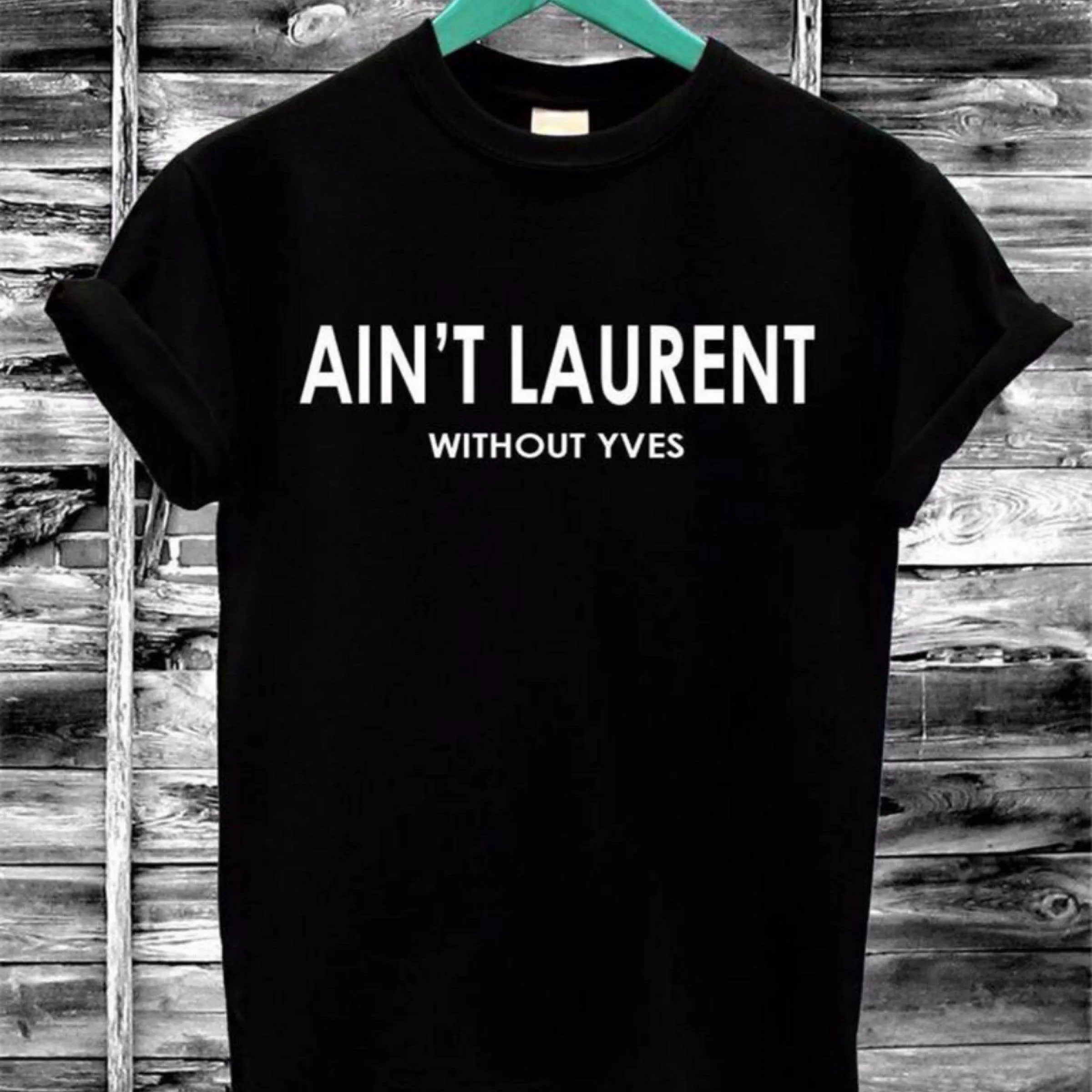 Ladies Slogan  ‘Without Yves’ T-Shirts