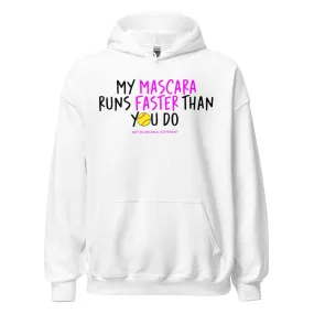 My Mascara Runs Faster Than You Do Pink - Adult Hoodie
